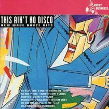 This Ain’t No Disco: New Wave Dance Hits by Various Artists - album cover