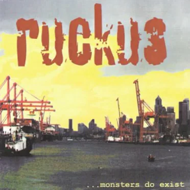 …Monsters Do Exist by Ruckus - album cover
