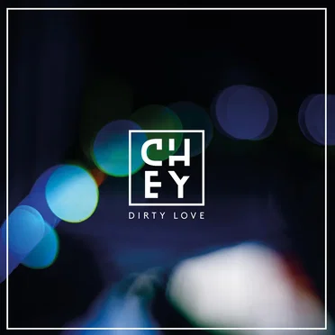 Dirty Love by Chey - album cover
