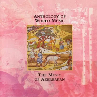 Anthology of World Music: Azerbaijan by Various Artists - album cover