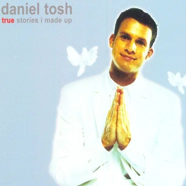True Stories I Made Up by Daniel Tosh - album cover