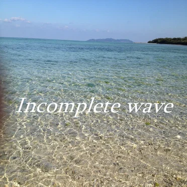 Incomplete wave