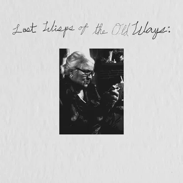 Last Wisps of the Old Ways: North Carolina Mountain Singing by Various Artists - album cover