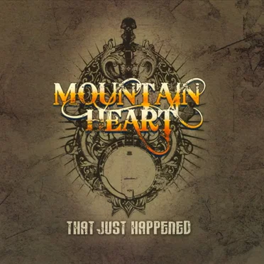 That Just Happened by Mountain Heart - album cover