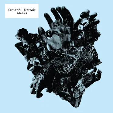 Fabric 45: Omar S: Detroit