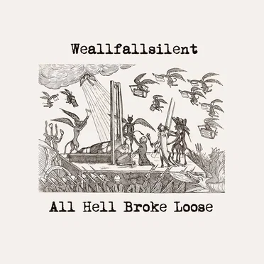 All Hell Broke Loose by Weallfallsilent - album cover