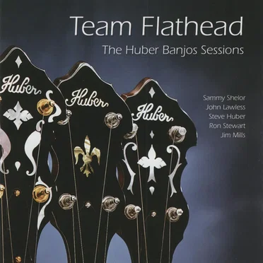 Team Flathead: The Huber Banjos Sessions by Various Artists - album cover