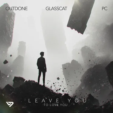 Leave You (to Love You)