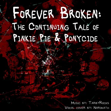 Forever Broken: The Continuing Tale of Pinkie Pie & Ponycide