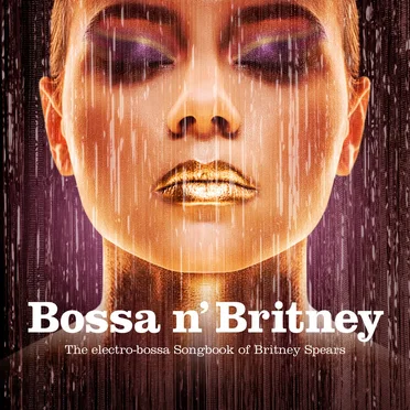 Bossa n' Britney by Various Artists - album cover
