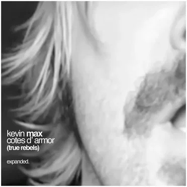 Cotes d’armor (True Rebeis) (expanded) by Kevin Max - album cover