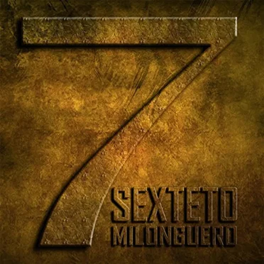 7 by Sexteto Milonguero - album cover