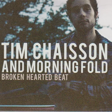 Broken Hearted Beat by Tim Chaisson and Morning Fold - album cover