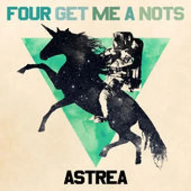 Astraea by FOUR GET ME A NOTS - album cover