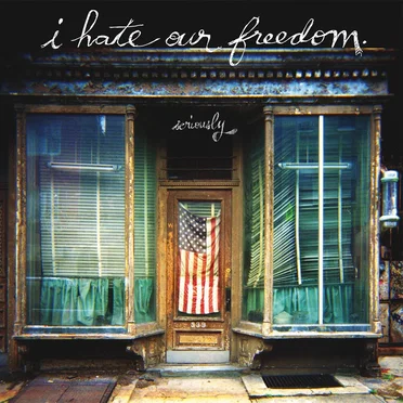 Seriously by I Hate Our Freedom - album cover