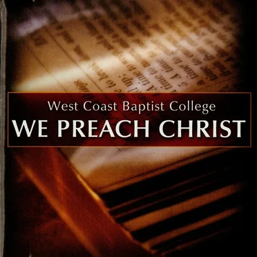We Preach Christ by West Coast Baptist College - album cover