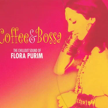 Coffee & Bossa: The Chillout Sound of Flora Purim