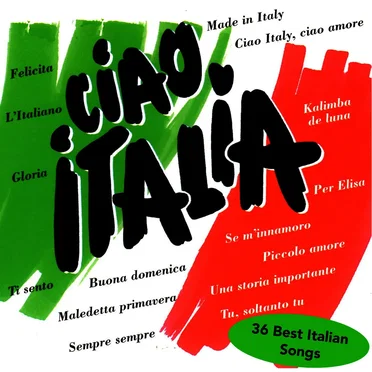 CIAO ITALIA: 36 Best Italian Songs