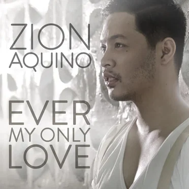 Ever My Only Love by Zion Aquino - album cover