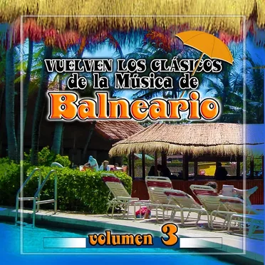 Vuelven los clásicos de la música de balneario, vol. 3 by Various Artists - album cover