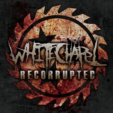 Recorrupted by Whitechapel - album cover