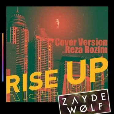 Rise Up (Zayde Wolf Cover)