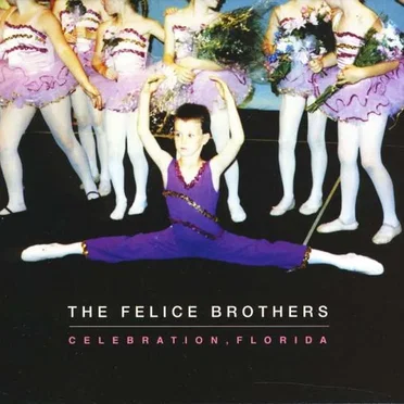 Celebration, Florida by The Felice Brothers - album cover