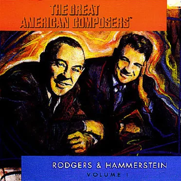 The Great American Composers: Rodgers & Hammerstein, Volume I by Various Artists - album cover