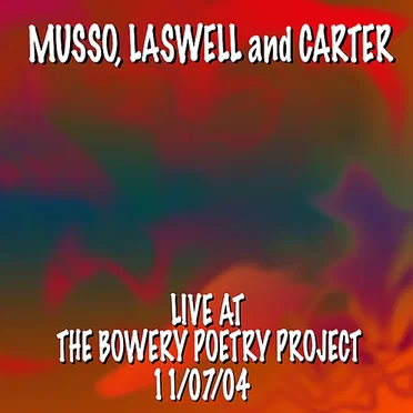 Live At the Bowery Poetry Project 11/07/04