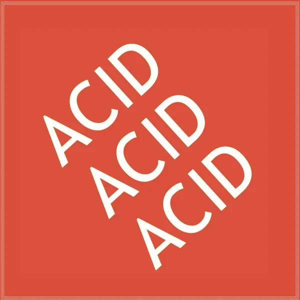 Acid Acid Acid