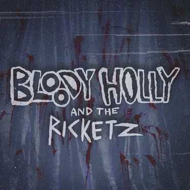 Bloody Holly and the Ricketz