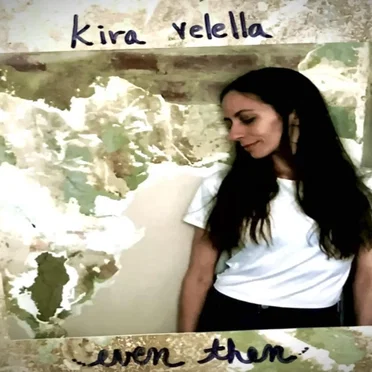 Even Then by Kira Velella - album cover