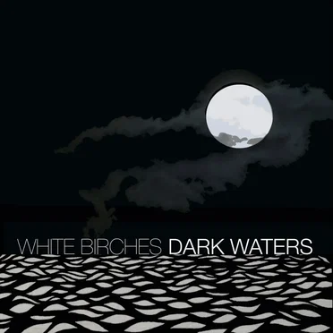 Dark Waters by White Birches - album cover