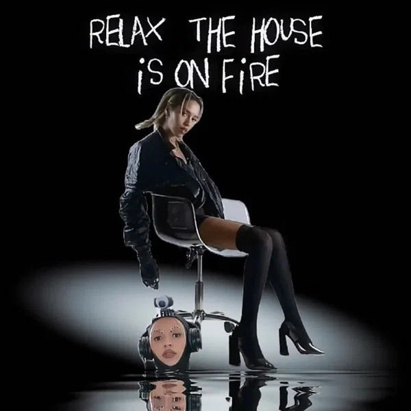 Relax, the House Is on Fire