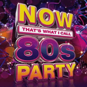 NOW That’s What I Call 80s Party by Various Artists - album cover