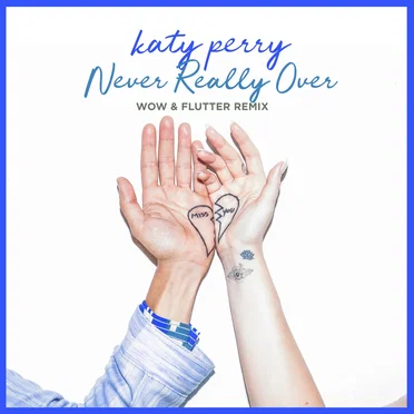Never Really Over (Wow & Flutter remix)