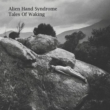 Tales of Waking by Alien Hand Syndrome - album cover