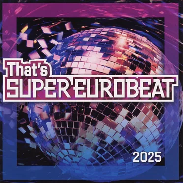 That's Super Eurobeat 2025 by Various Artists - album cover