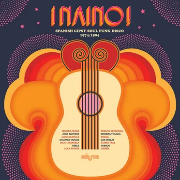 ¡Naino! Spanish Gipsy Soul Funk Disco 1974/1984 by Various Artists - album cover