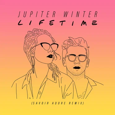 Lifetime (Savoir Adore Remix)