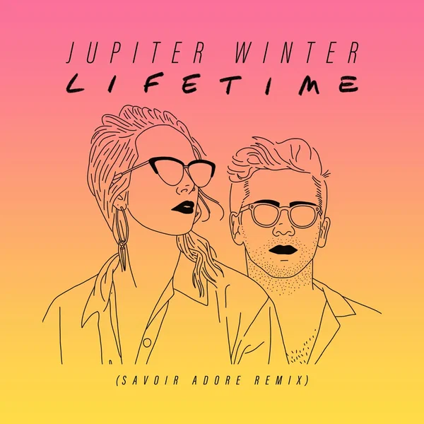 Lifetime (Savoir Adore Remix)