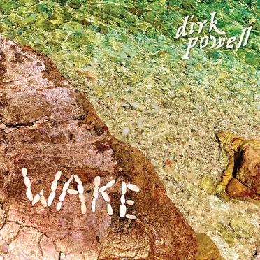 Wake by Dirk Powell - album cover