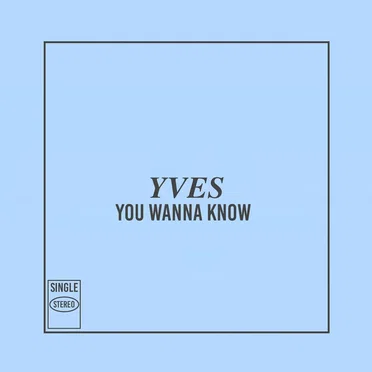You Wanna Know