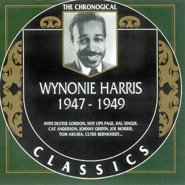 The Chronological Classics: Wynonie Harris 1947-1949