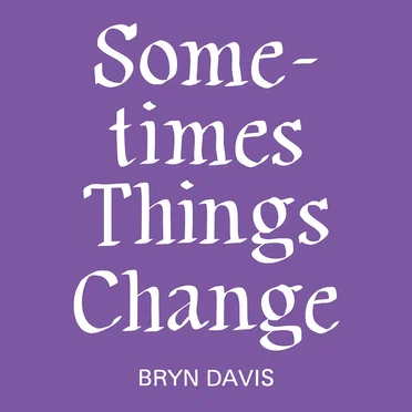 Sometimes Things Change by Bryn Davis - album cover