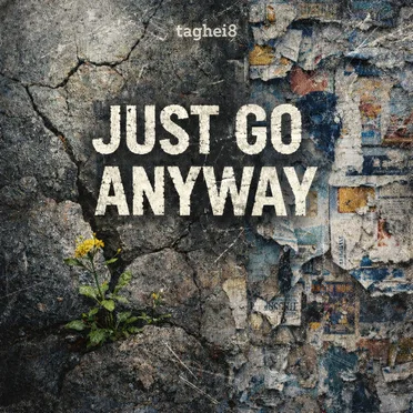 Just Go Anyway