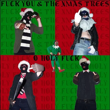 O Holy Fuck by Fuck You & The Xmas Trees - album cover
