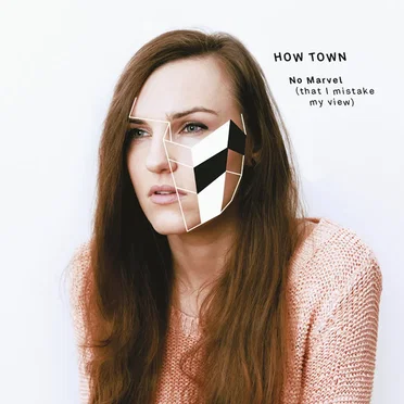 No marvel (that I mistake my view) by How Town - album cover