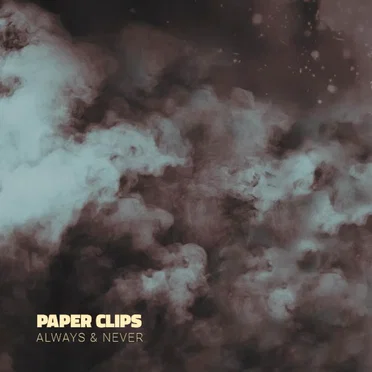 Always & Never by Paper Clips - album cover