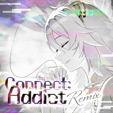 Connect:Addict (Remix ver.)